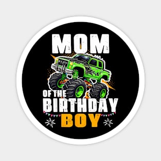 Mom Of The Birthday Boy Monster Truck Birthday Family Magnet